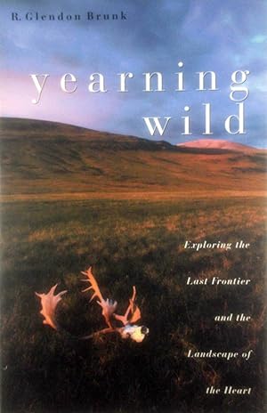 Immagine del venditore per Yearning Wild: Exploring the Last Frontier and the Landscape of the Heart venduto da Kayleighbug Books, IOBA
