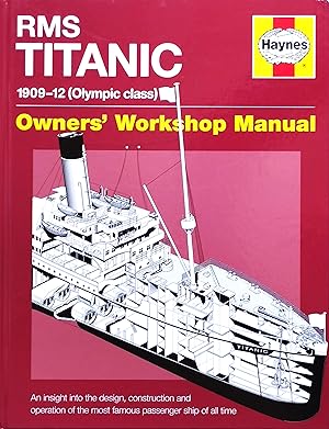 Seller image for RMS Titanic Manual: 1909-1912 Olympic Class (Owner's Workshop Manual): An insight into the design, construction and operation of the most famous passenger ship of all time for sale by PKRD