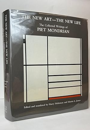 Imagen del vendedor de The New Art - The New Life: The Collected Writings of Piet Mondrian a la venta por Stephen Peterson, Bookseller