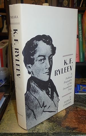 K.F. Ryleev: A Political Biography of the Decembrist Poet (Princeton Legacy Library, 758)