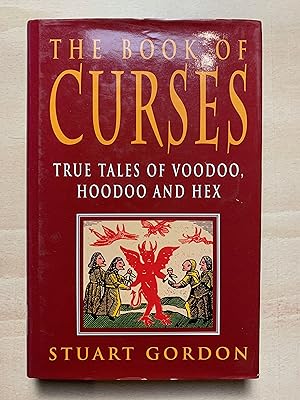 Book of Curses: True Tales of Voodoo Hoodoo and Hex