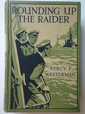 Seller image for ROUNDING UP THE RAIDER. A Naval Story of the Great War for sale by GfB, the Colchester Bookshop