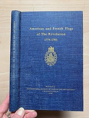 American and French Flags Of The Revolution 1775 - 1783