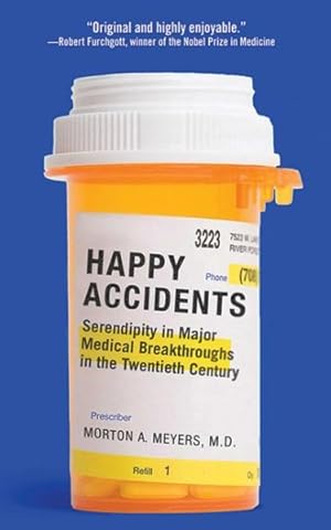 Seller image for Happy Accidents : Serendipity in Major Medical Breakthroughs in the Twentieth Century for sale by GreatBookPrices