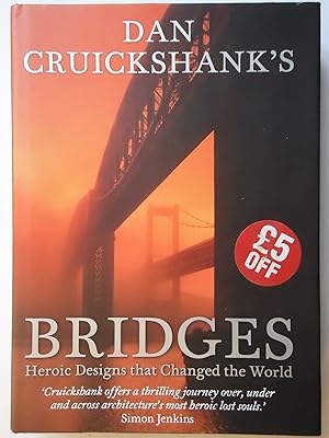 Seller image for DAN CRUICKSHANK'S BRIDGES. Heroic Designs that Changed the World for sale by GfB, the Colchester Bookshop
