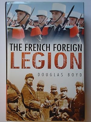 Seller image for THE FRENCH FOREIGN LEGION for sale by GfB, the Colchester Bookshop