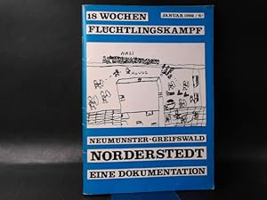 18 Wochen Flüchtlingskampf. Neumünster-Greifswald Norderstedt. Eine Dokumentation.