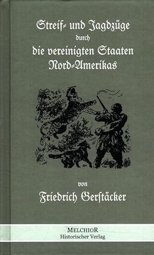 Bild des Verkufers fr Streif- und Jagdzge durch die Vereinigten Staaten Nord-Amerikas. / Historische Bibliothek zum Verkauf von Versandantiquariat Nussbaum