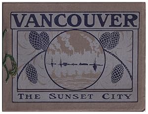 Vancouver, B.C. The Sunset City Of The Dominion