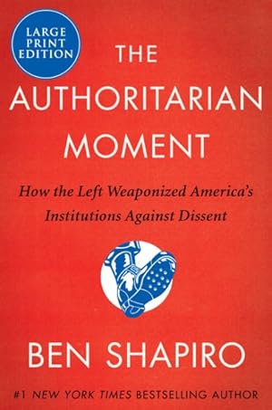 Seller image for Authoritarian Moment : How the Left Weaponized America's Institutions Against Dissent for sale by GreatBookPrices