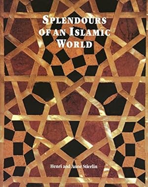 Seller image for Splendours of an Islamic World: The Art and Architecture of the Mamluks for sale by WeBuyBooks