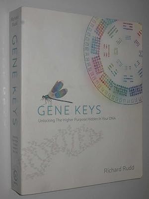 Gene Keys : Unlocking the Higher Purpose Hidden in Your DNA