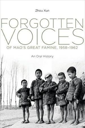 Bild des Verkufers fr Forgotten Voices of Mao's Great Famine, 1958-1962: An Oral History zum Verkauf von WeBuyBooks