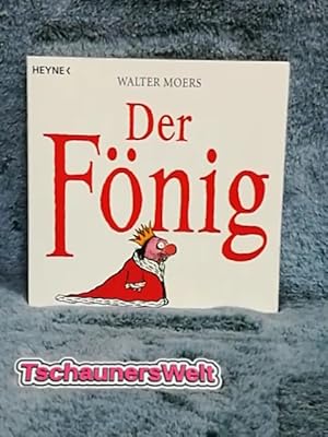 Der Fönig : ein Moerschen. Heyne / 1 / Heyne allgemeine Reihe ; Bd.-Nr. 13925