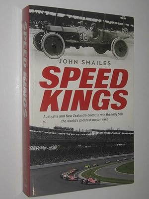 Speed Kings : Australians' Quest to Win the World's Greatest Motor Race