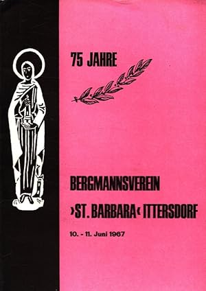 75 Jahre Bergmannsverein St. Barbara Ittersdorf 10.- 11. Juni 1967 Festschrift