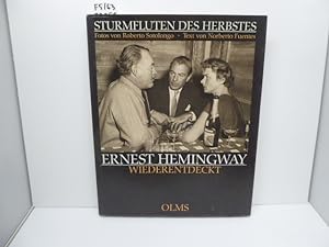 Sturmfluten des Herbstes : Ernest Hemingway wiederentdeckt. Text von Norberto Fuentes. Fotos von ...
