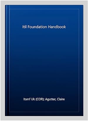 Seller image for Itil Foundation Handbook for sale by GreatBookPricesUK