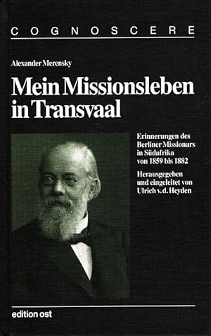 Bild des Verkufers fr Erinnerungen aus dem Missionsleben in Transvaal (Sdafrika) 1859 bis 1882. Hrsg. und eingel. von Ulrich van der Heyden / Cognoscere ; Bd. 5 zum Verkauf von Versandantiquariat Nussbaum