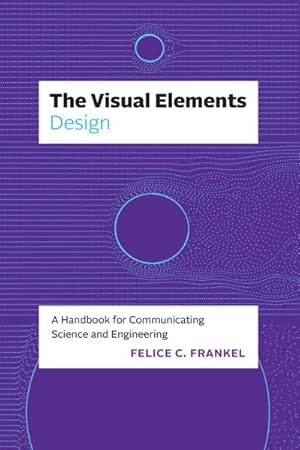 Seller image for Visual Elements-Design : A Handbook for Communicating Science and Engineering for sale by GreatBookPrices