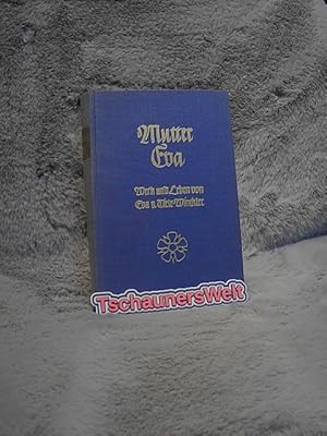 Imagen del vendedor de Mutter Eva : Die Lobsngerin der Gnaden Gottes. Werk u. Leben von Eva von Tiele-Winckler. a la venta por TschaunersWelt