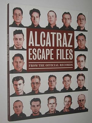 Alcatraz Escape Files : From the Official Records