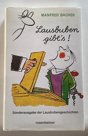 Lausbuben gibt's! : Gesamtausgabe der Lausbubengeschichten.