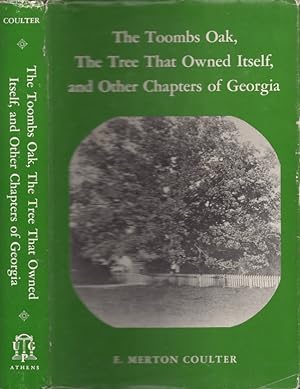 The Toombs Oak The Tree That Owned Itself, and Other Chapters of Georgia Signed, inscribed by the...