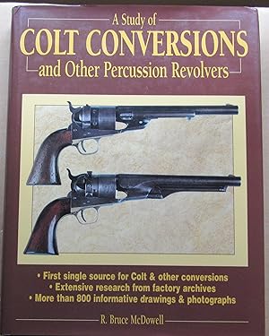 A Study of Colt Conversions and Other Percussion Revolvers