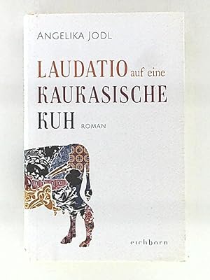 Bild des Verkufers fr Laudatio auf eine kaukasische Kuh: Roman zum Verkauf von Leserstrahl  (Preise inkl. MwSt.)