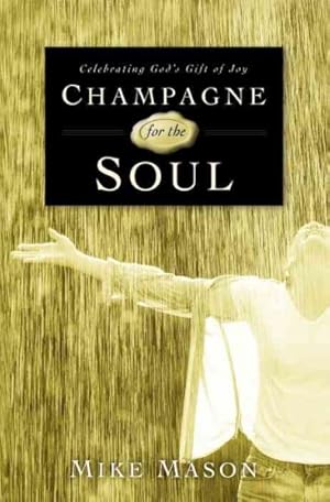 Seller image for Champagne for the Soul : Celebrating God's Gift of Joy for sale by GreatBookPrices
