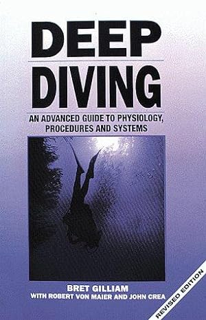 Immagine del venditore per Deep Diving: An Advanced Guide To Physiology, Procedures And Systems venduto da WeBuyBooks