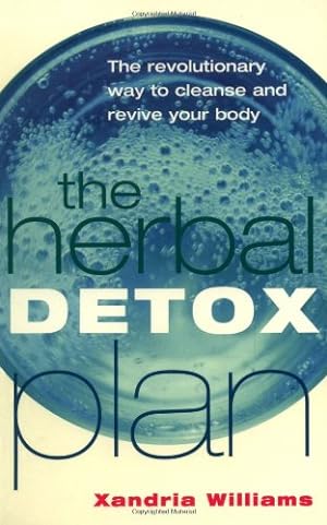 Seller image for The Herbal Detox Plan: The Revolutionary Way to Cleanse and Revive Your Body for sale by WeBuyBooks