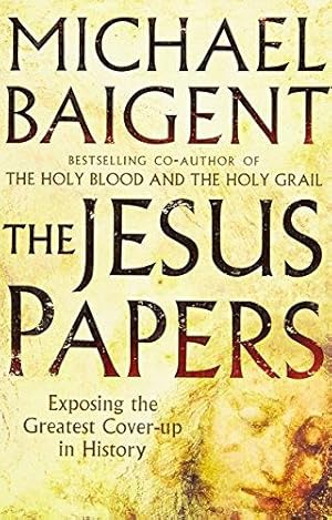 Seller image for The Jesus Papers: Exposing the Greatest Cover-up in History for sale by WeBuyBooks