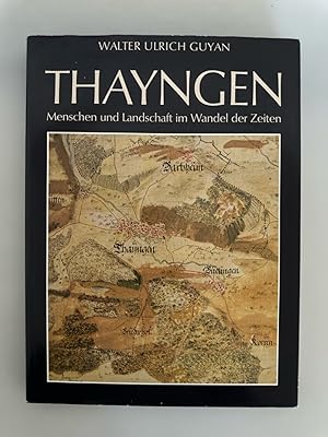 Thayngen. Menschen und Landschaft im Wandel der Zeiten. Herausgegeben von der Druckerei Karl Augu...
