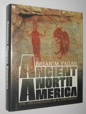 Ancient North America : The Archaeology of a Continent