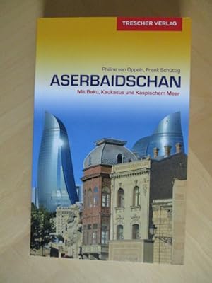 Bild des Verkufers fr Aserbeidschan. Mit Baku, Kaukasus und Kaspischem Meer zum Verkauf von Brcke Schleswig-Holstein gGmbH