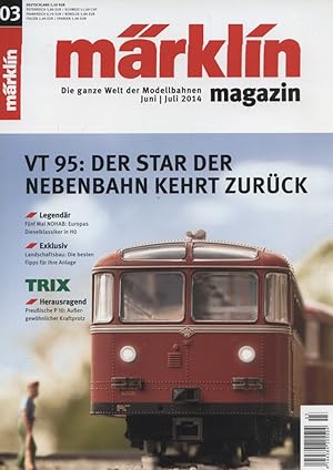 Märklin-Magazin : die ganze Welt der Modellbahnen. Ausgabe (03) Juni / Juli 2014 / Titelthemen: V...