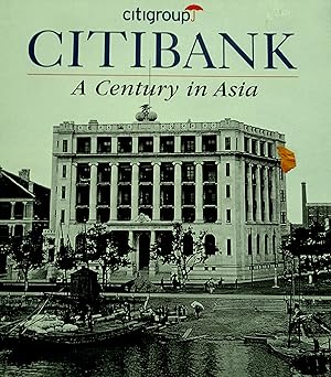 Citibank: A Century in Asia.