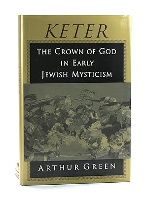 Bild des Verkufers fr Keter: The Crown of God in Early Jewish Mysticism zum Verkauf von Arches Bookhouse