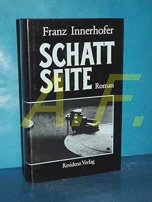 Bild des Verkufers fr Schattseite : Roman zum Verkauf von Antiquarische Fundgrube e.U.