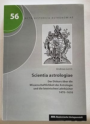 Scientia astrologiae : Der Diskurs über die Wissenschaftlichkeit der Astrologie und die lateinisc...
