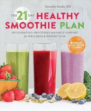 Bild des Verkufers fr The 21-Day Healthy Smoothie Plan : Invigorating Smoothies & Daily Support for Wellness & Weight Loss zum Verkauf von AHA-BUCH GmbH