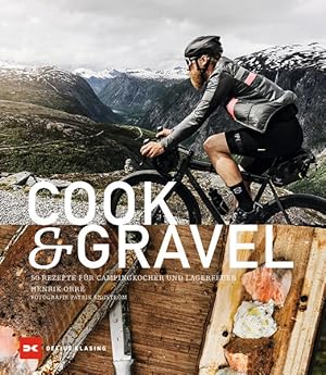 Cook & Gravel 50 Rezepte für Campingkocher und Lagerfeuer