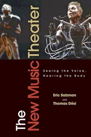 Image du vendeur pour New Music Theater : Seeing the Voice, Hearing the Body mis en vente par GreatBookPrices