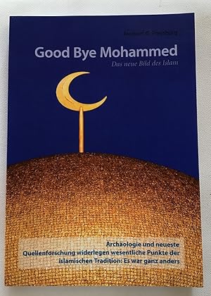 Immagine del venditore per Good Bye Mohammed : Das neue Bild des Islam. venduto da Antiquariat Peda