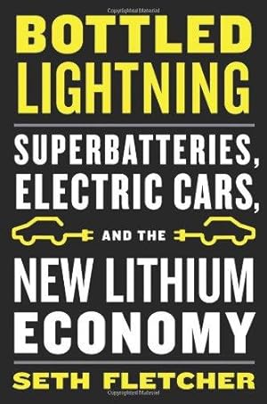 Bild des Verkufers fr Bottled Lightning: Superbatteries, Electric Cars, and the New Lithiam Economy zum Verkauf von WeBuyBooks