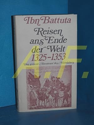 Bild des Verkufers fr Reisen ans Ende der Welt : das grte Abenteuer des Mittelalters 1325-1353 zum Verkauf von Antiquarische Fundgrube e.U.