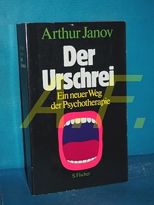 Bild des Verkufers fr Der Urschrei : ein neuer Weg der Psychotherapie zum Verkauf von Antiquarische Fundgrube e.U.