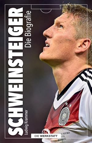 Schweinsteiger Die Biografie